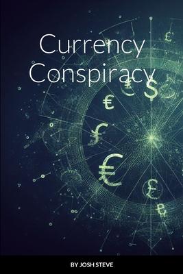 Currency Conspiracy
