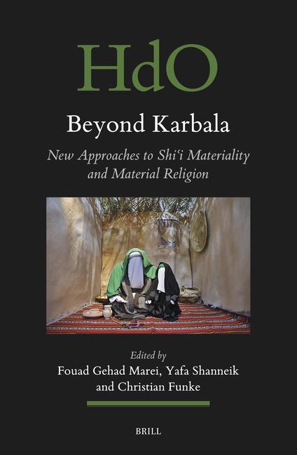 Shiʿi Materiality Beyond Karbala