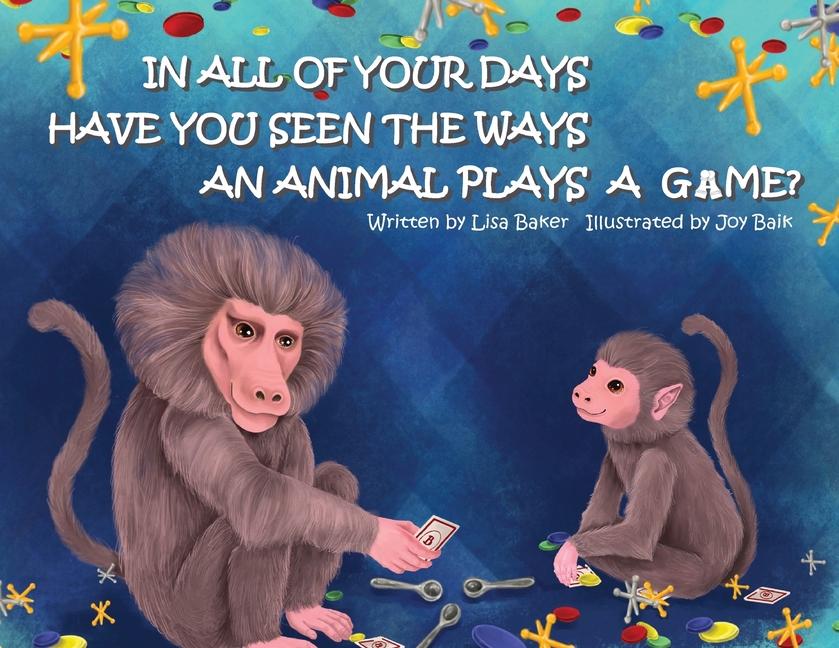 In All of Your Days Have You Seen the Ways an Animal Plays a Game?