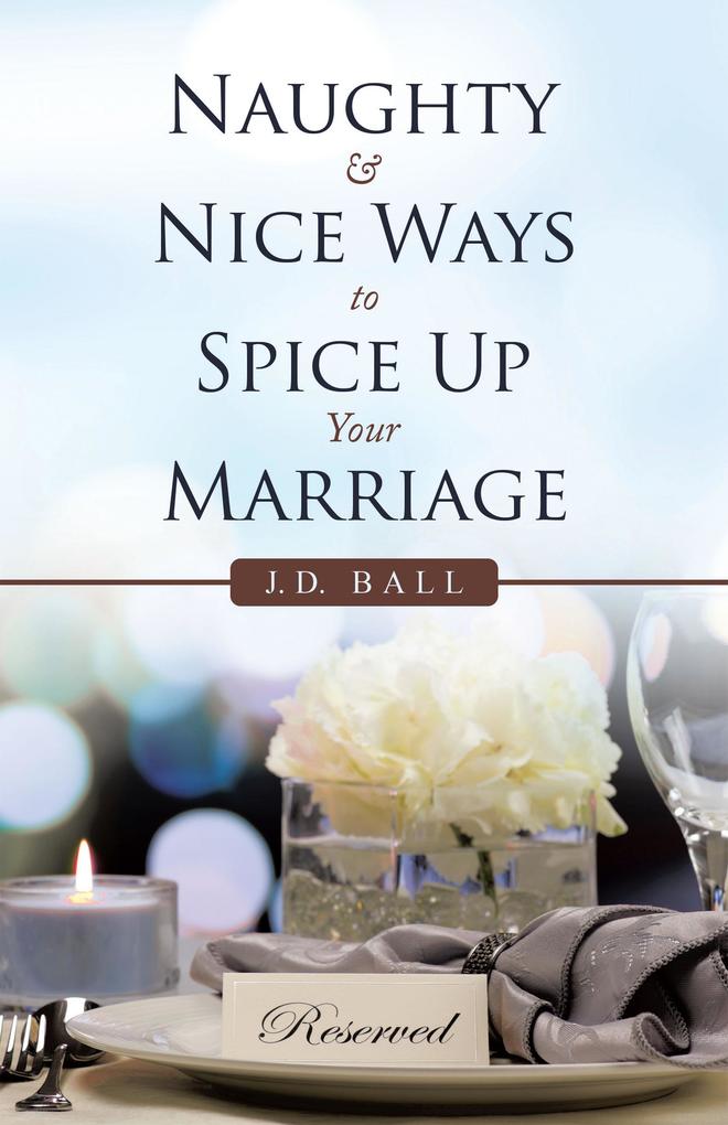 Naughty & Nice Ways to Spice up Your Marriage