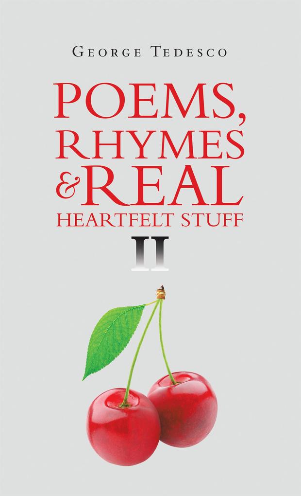 Poems Rhymes & Real Heartfelt Stuff Ii