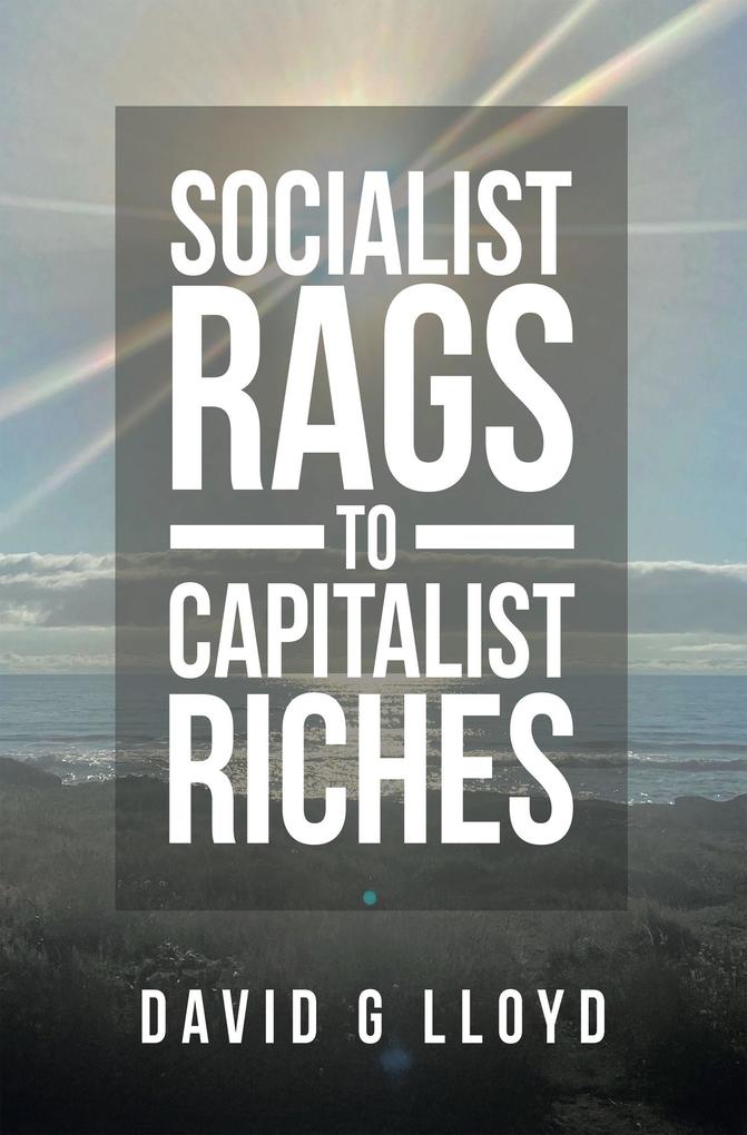 Socialist Rags to Capitalist Riches