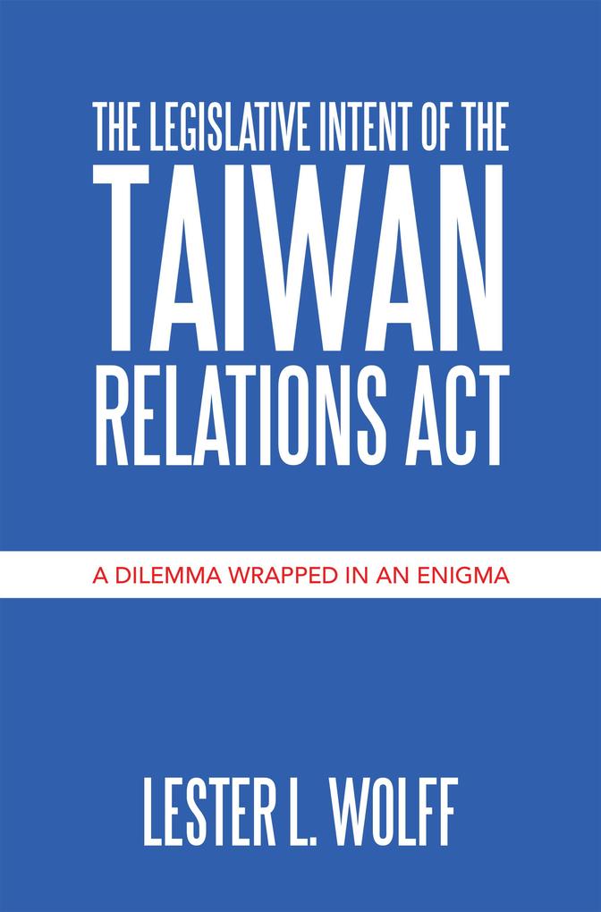 The Legislative Intent of the Taiwan Relations Act