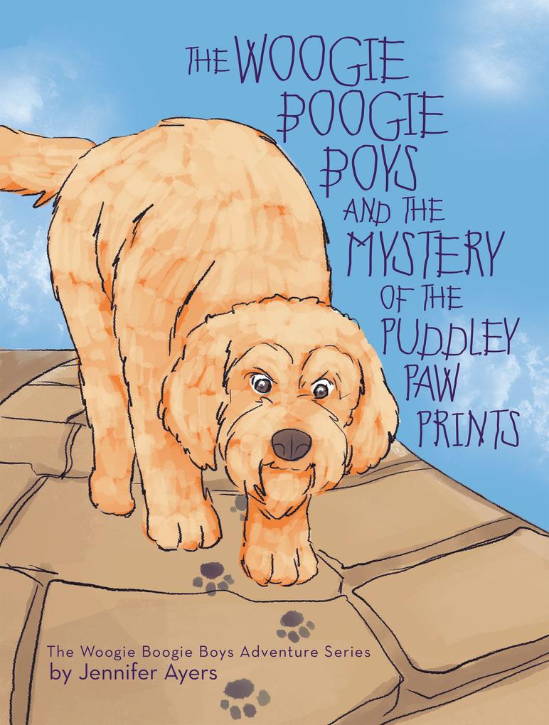 The Woogie Boogie Boys and the Mystery of the Puddley Paw Prints