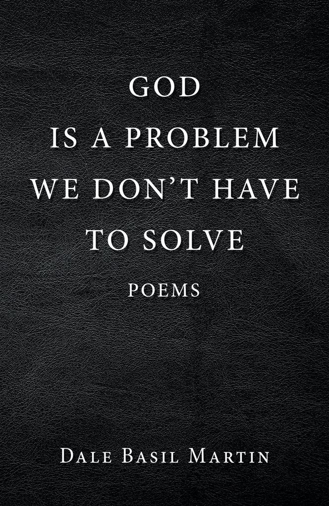 God Is a Problem We Don‘t Have to Solve