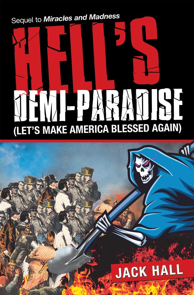 Hell‘s Demi-Paradise (Let‘s Make America Blessed Again)