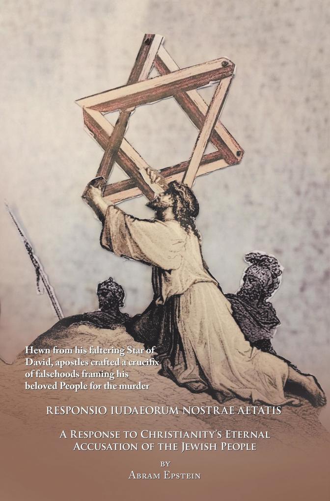The Case Against the Gospels' False Accusation of the Jews - Responsio Iudaeorum Nostrae Aetatis