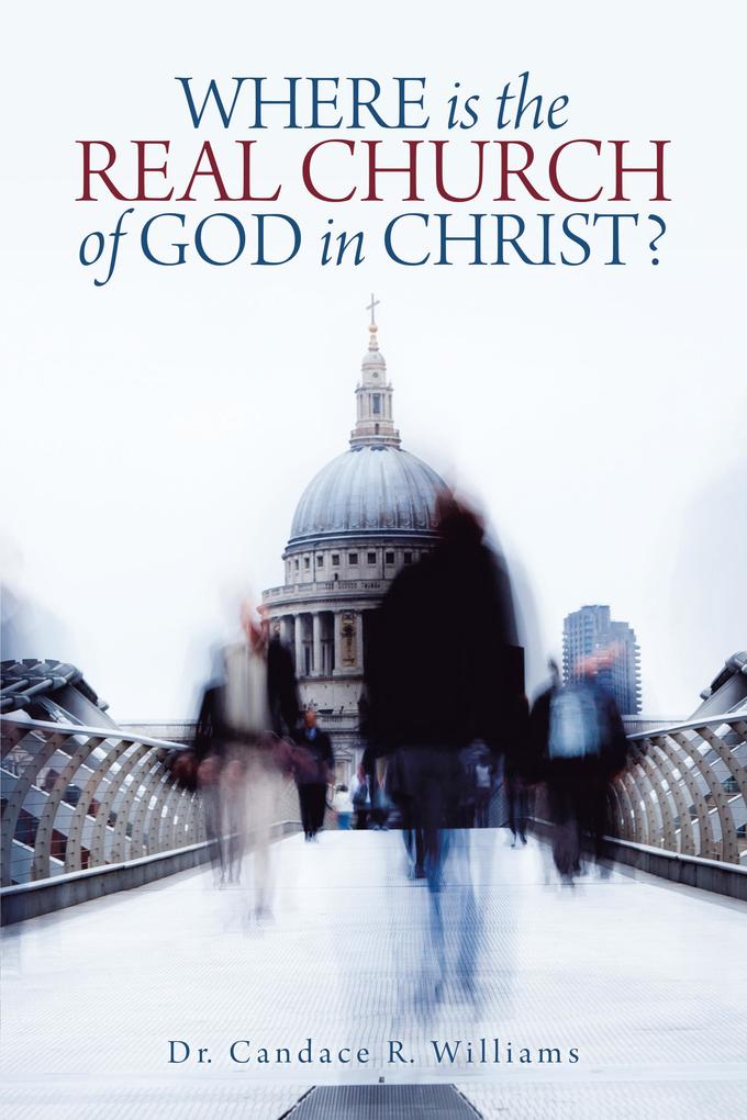 Where Is the Real Church of God in Christ?