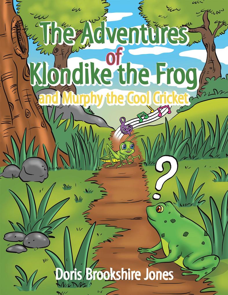 The Adventures of Klondike the Frog and Murphy the Cool Cricket