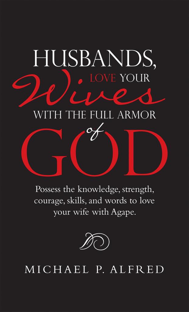 Husbands Love Your Wives with the Full Armor of God