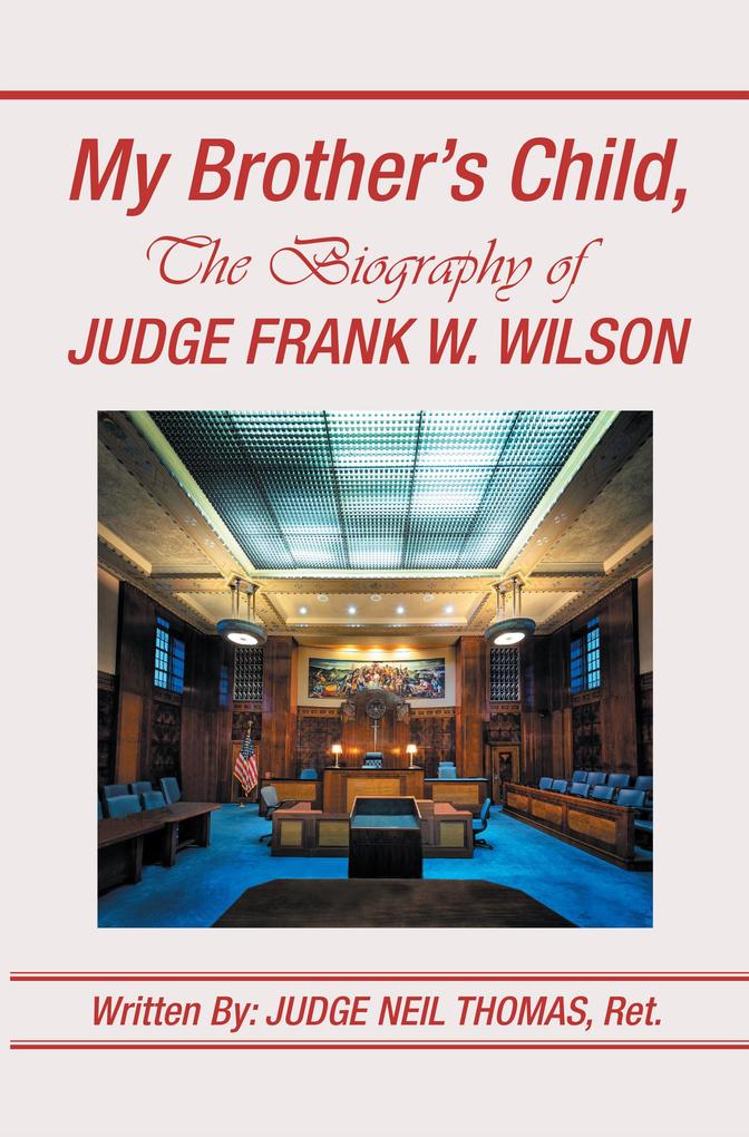 My Brother‘s Child the Biography of Judge Frank Wilson