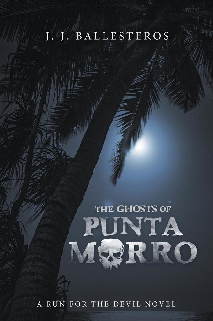 The Ghosts of Punta Morro