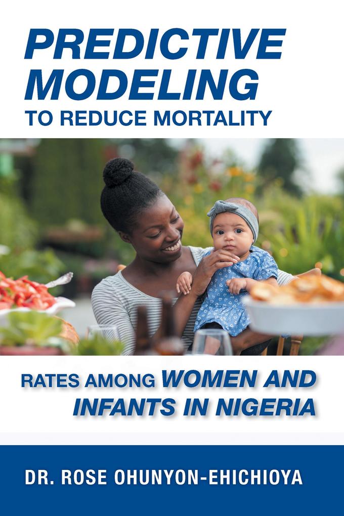 Predictive Modeling to Reduce Mortality Rates Among Women and Infants in Nigeria