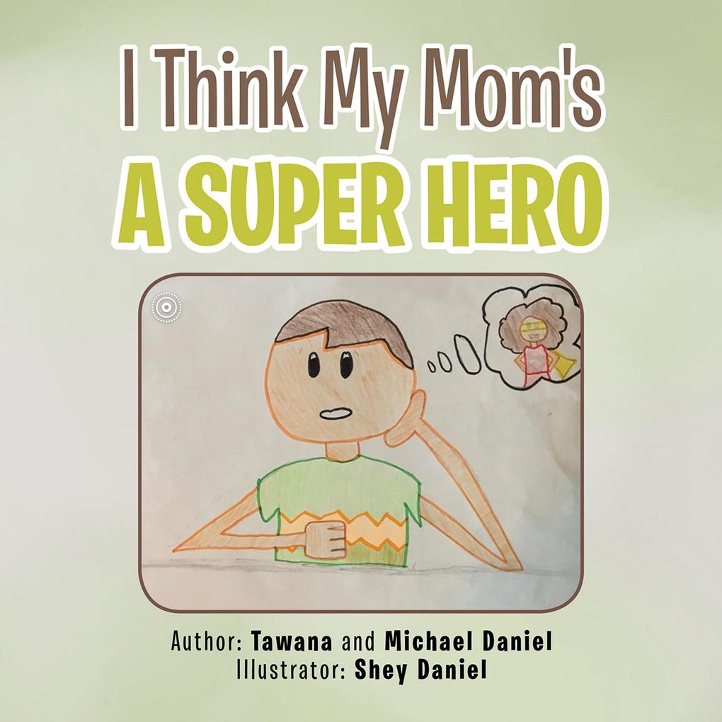 I Think My Mom‘s a Super Hero