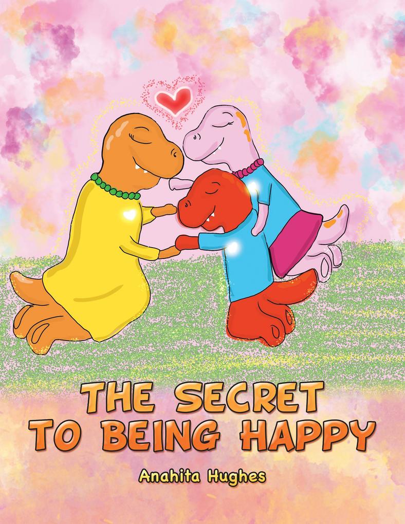 The Secret to Being Happy