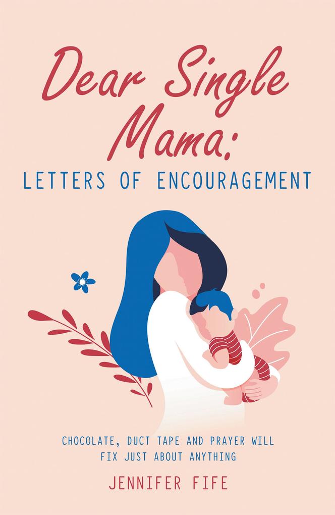 Dear Single Mama: Letters of Encouragement
