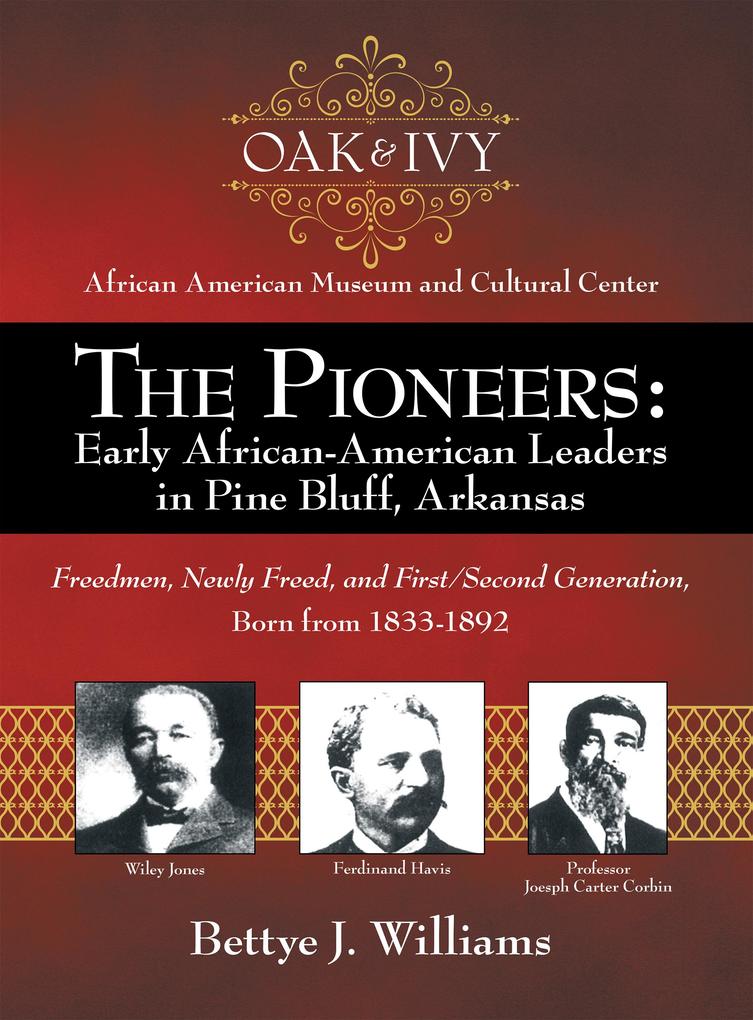 The Pioneers: Early African-American Leaders in Pine Bluff Arkansas