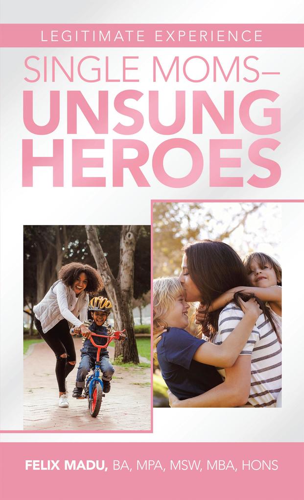 Legitimate Experience Single Moms -Unsung Heroes