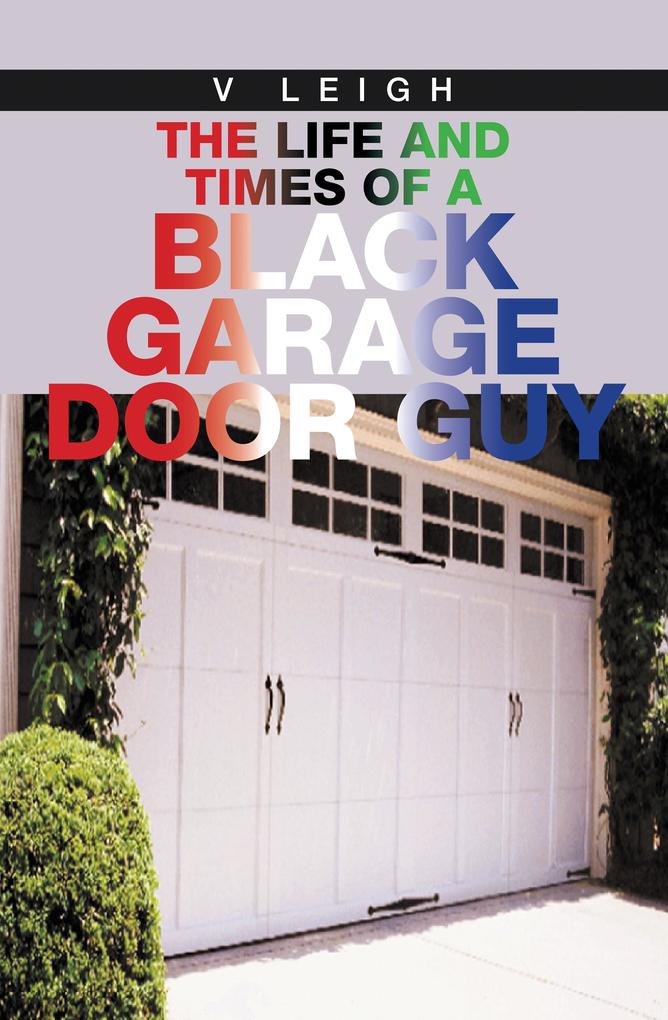 The Life and Times of a Black Garage Door Guy