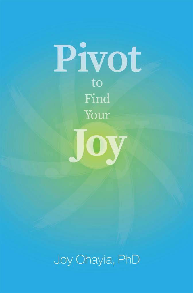 Pivot to Find Your Joy