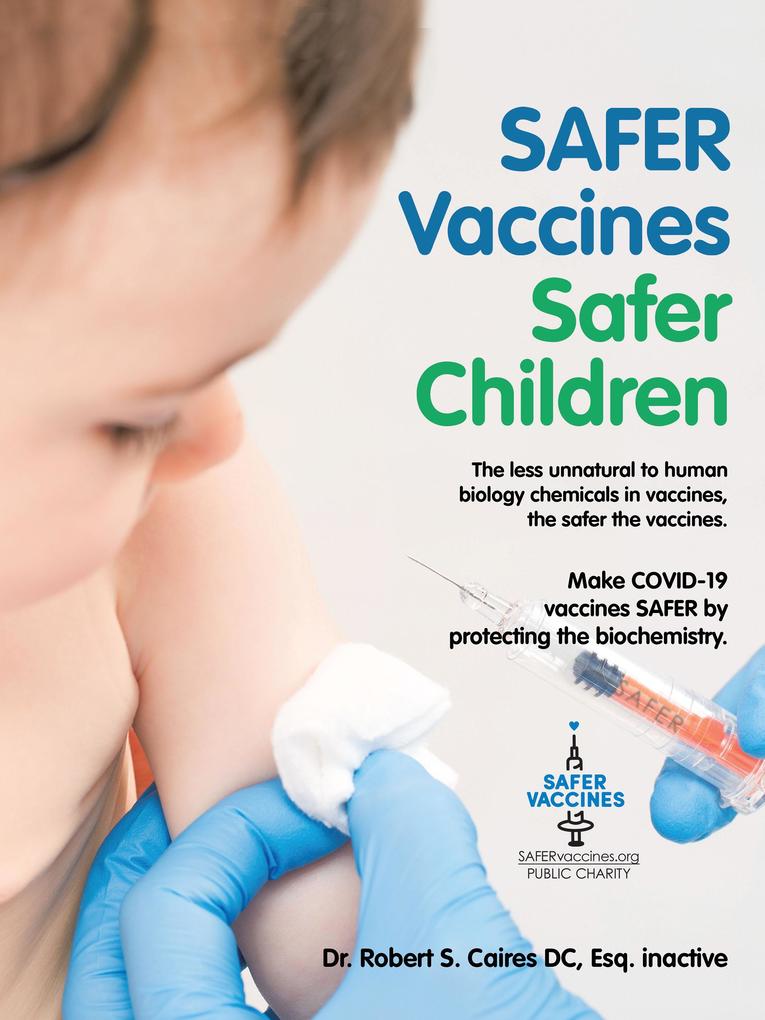 Safer Vaccines Safer Children: Make Covid-19 Vaccines Safer by Protecting the Biochemistry
