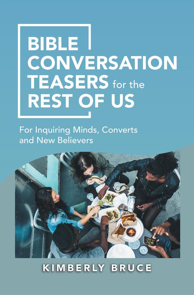 Bible Conversation Teasers for the Rest of Us