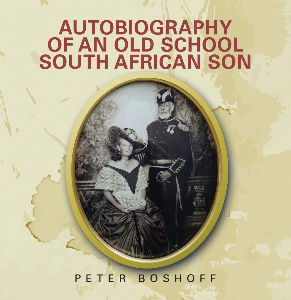 Autobiography of an Old School South African Son