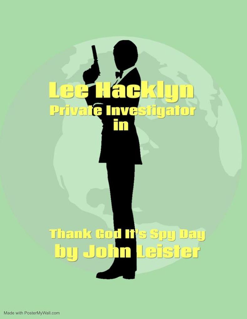 Lee Hacklyn Private Investigator in Thank God It‘s Spy Day