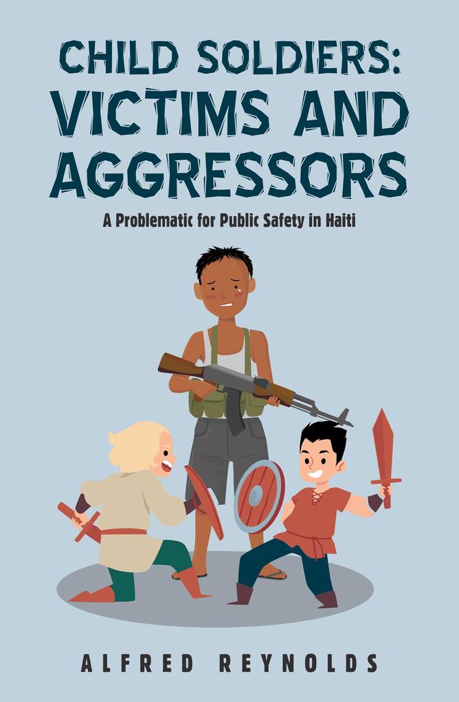 Child Soldiers: Victims and Aggressors