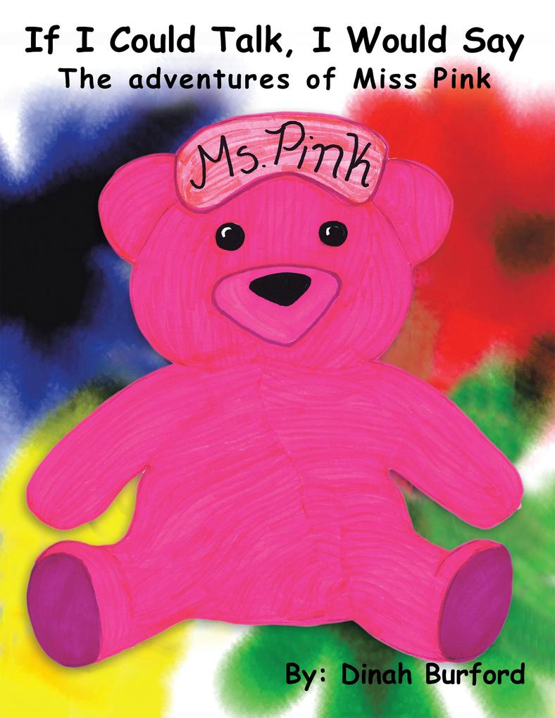 If I Could Talk I Would Say the Adventures of Miss Pink
