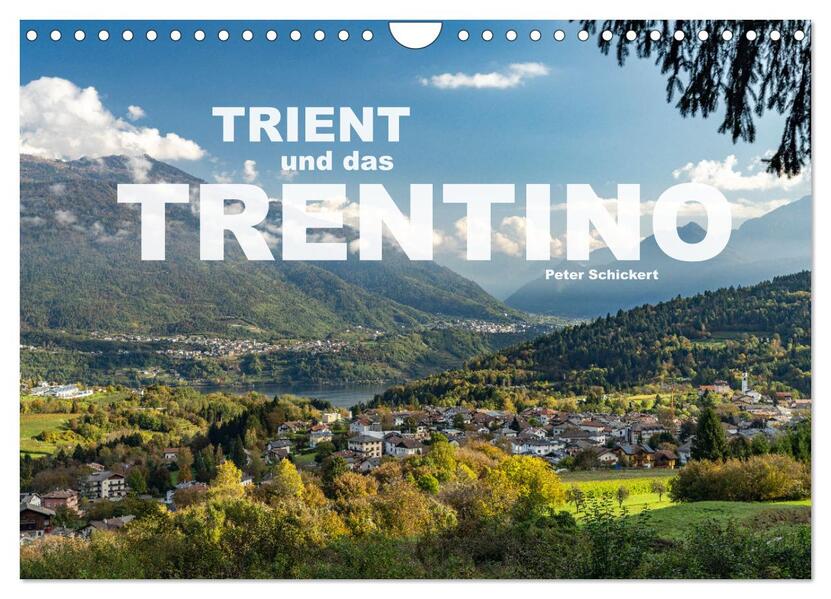 Trient und das Trentino (Wandkalender 2024 DIN A4 quer) CALVENDO Monatskalender