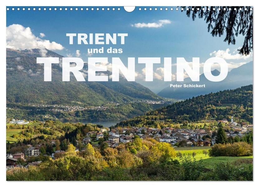 Trient und das Trentino (Wandkalender 2024 DIN A3 quer) CALVENDO Monatskalender