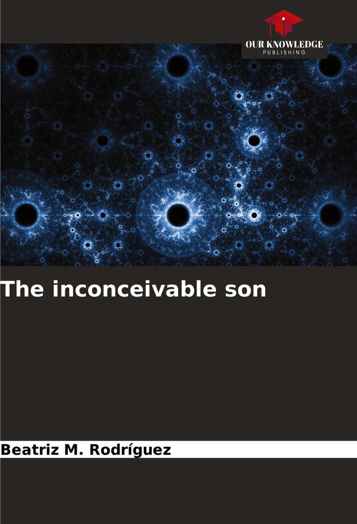 The inconceivable son