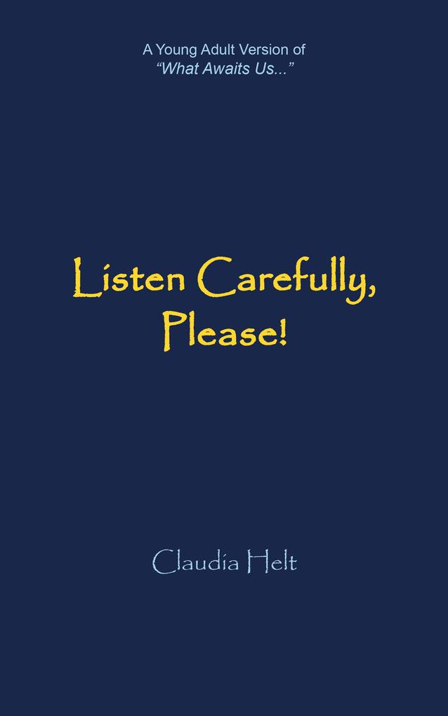 Listen Carefully Please!