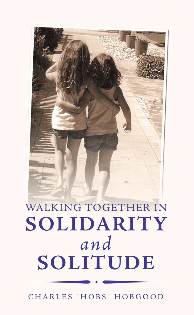 Walking Together in Solidarity and Solitude