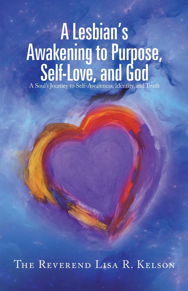 A Lesbian‘s Awakening to Purpose Self-Love and God