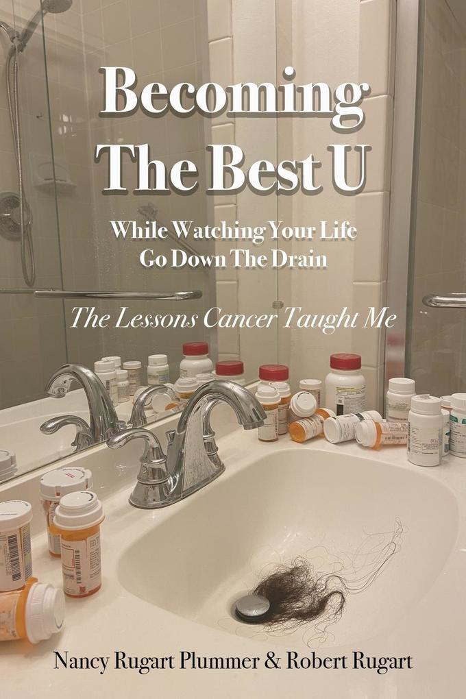 Becoming the Best U While Watching Your Life Go down the Drain