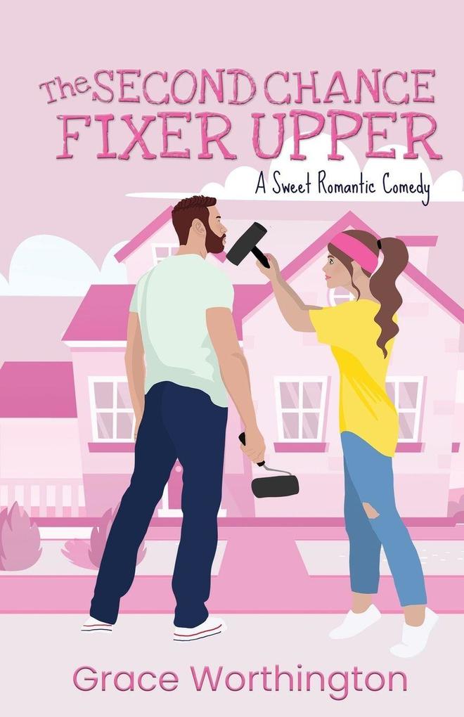 The Second Chance Fixer Upper