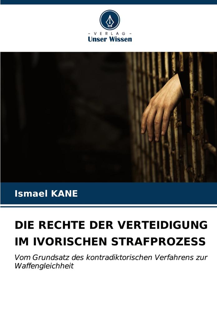 DIE RECHTE DER VERTEIDIGUNG IM IVORISCHEN STRAFPROZESS