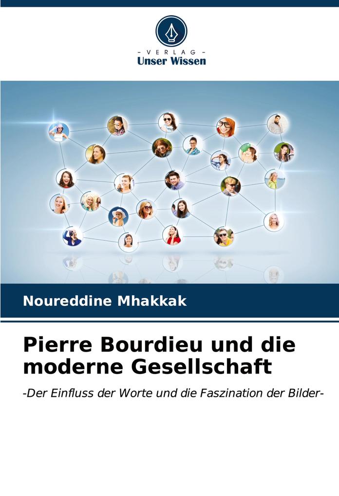 Pierre Bourdieu und die moderne Gesellschaft