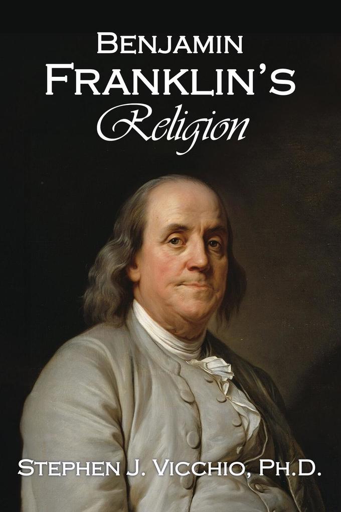Benjamin Franklin‘s Religion