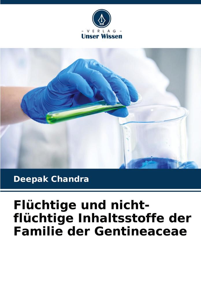 Flüchtige und nicht-flüchtige Inhaltsstoffe der Familie der Gentineaceae