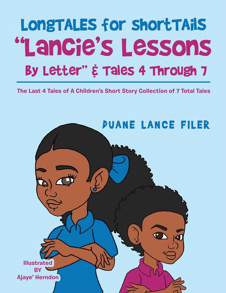 Longtales for Shorttails Lancie‘s Lessons by Letter & Tales 4 Through 7