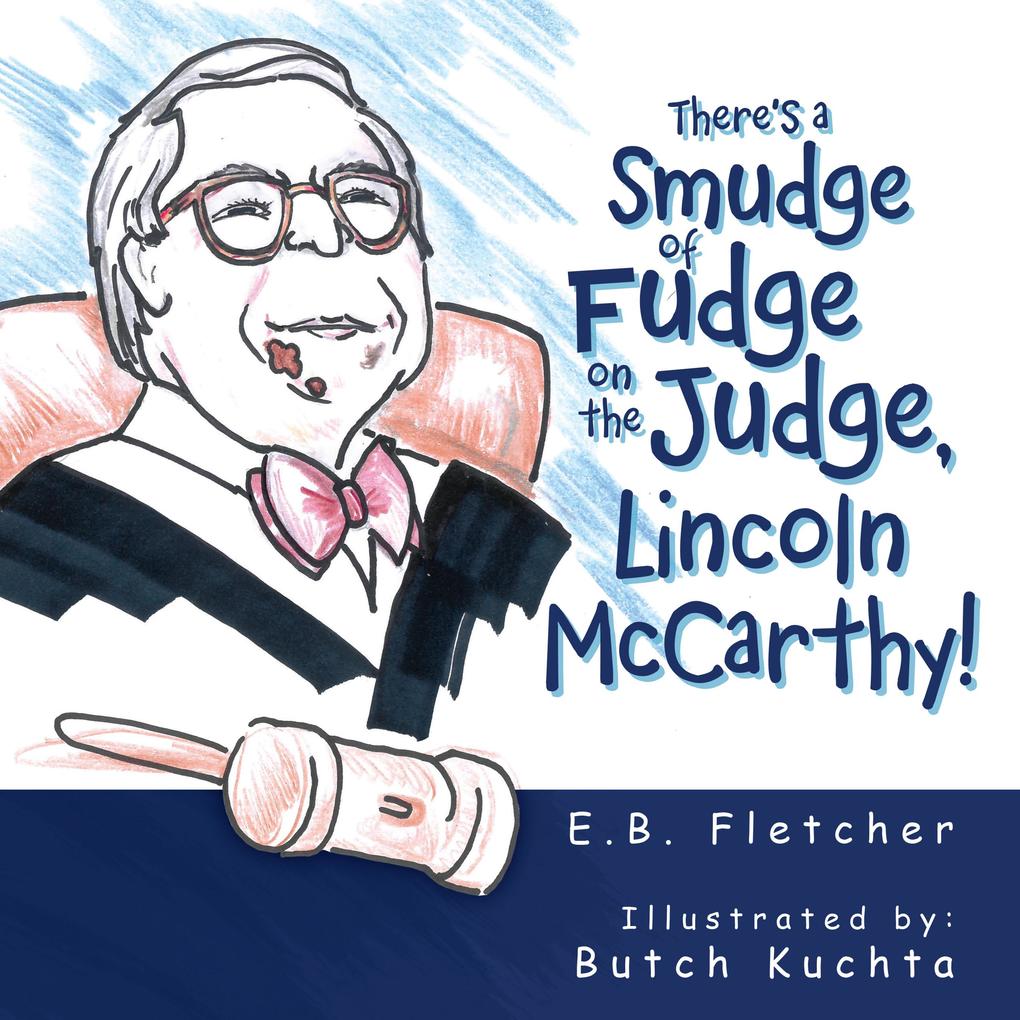 There‘s a Smudge of Fudge on the Judge Lincoln Mccarthy!