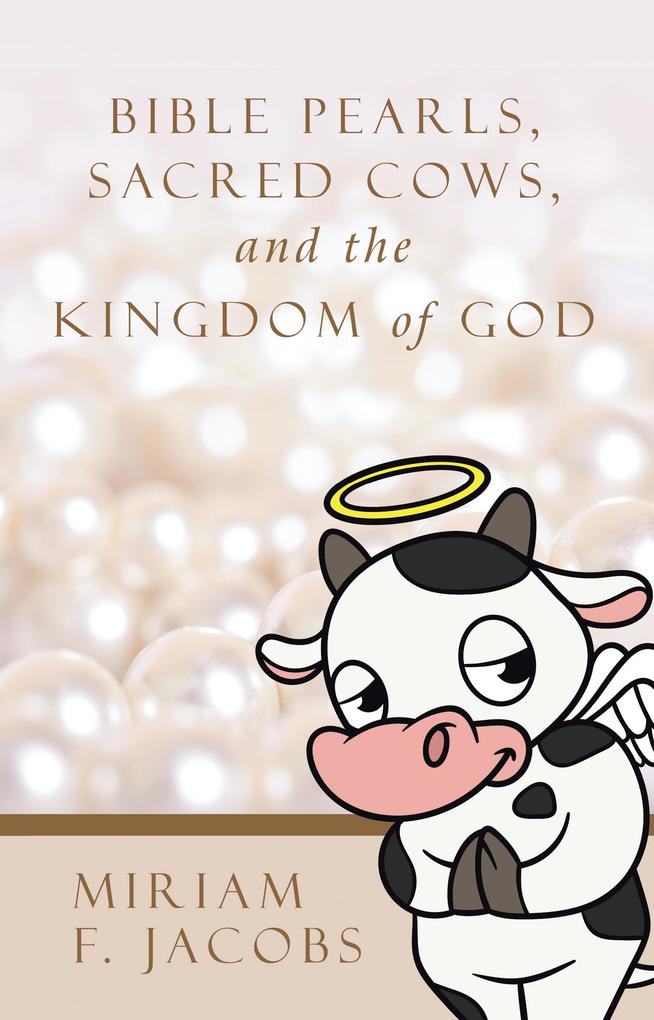Bible Pearls Sacred Cows and the Kingdom of God