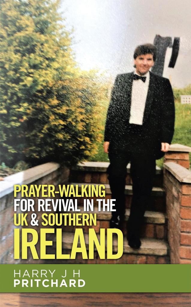 Prayer-Walking for Revival in the Uk & Southern Ireland