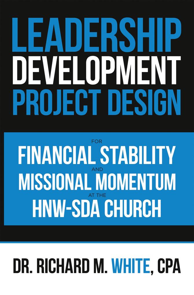 A Leadership Development Project  for Financial Stability and Missional Momentum at the Hnw-Sda Church