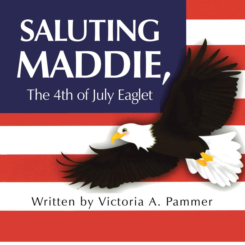 Saluting Maddie the 4Th of July Eaglet