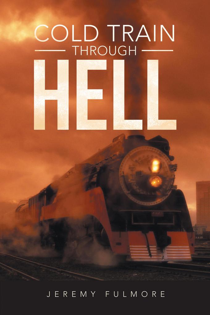 Cold Train Through Hell