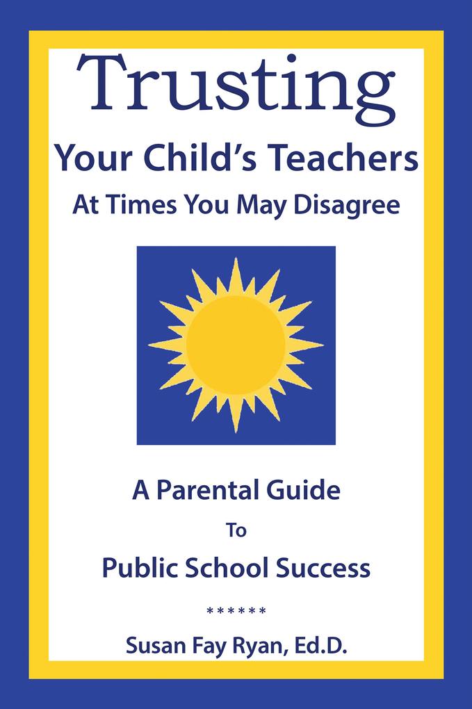 Trusting Your Child‘s Teachers: at Times You May Disagree